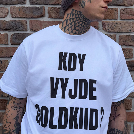 WHEN WILL GOLDKIID COME OUT? WHITE T-SHIRT